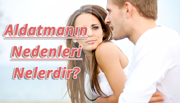 Aldatmanın Nedenleri Nelerdir?