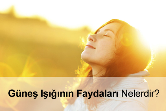 Güneş Işığının Sağlığa Faydaları